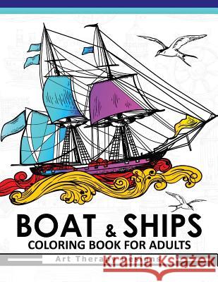 Boat & Ship Coloring Book for Adults: Historic Sailing Ships Coloring Book Alex Summer                              Ship Coloring Book 9781544231044 Createspace Independent Publishing Platform - książka
