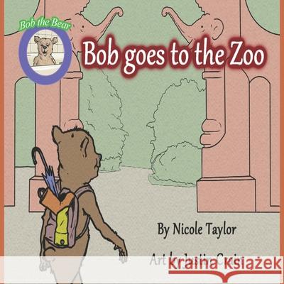 Bob Goes to the Zoo: Bob the Bear Talk with Me Justin Crain Nicole Taylor 9781733619363 Taylor Solutions LLC - książka