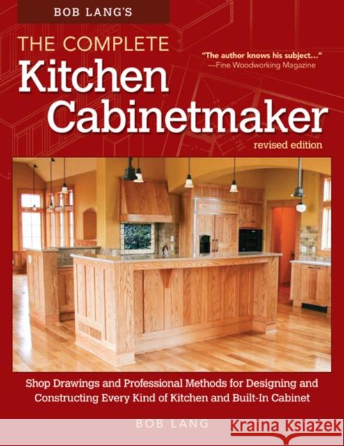 Bob Lang's The Complete Kitchen Cabinetmaker, Revised Edition Robert W. Lang 9781565238039 Fox Chapel Publishing - książka