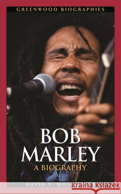 Bob Marley: A Biography Moskowitz, David V. 9780313338793 Greenwood Press - książka