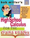 Bob Miller's High School Calc for the Clueless: Honors and AP Calculus AB and BC Robert Miller 9780071488457 McGraw-Hill