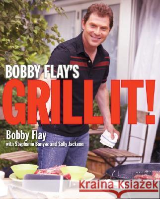 Bobby Flay's Grill It!: A Cookbook Flay, Bobby 9780307351425 Clarkson N Potter Publishers - książka