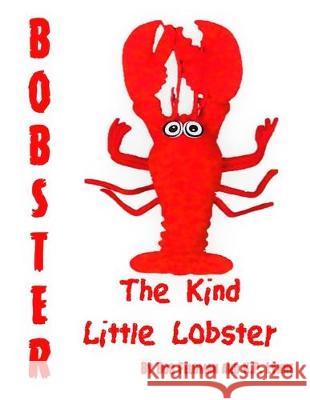 Bobster the Kind Little Lobster K. P. Lynne Bob Feldman 9780997101874 Hash Tag Publishing - książka