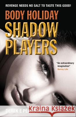 Body Holiday - Shadow Players Derek E. Pearson 9780957672895 GB Publishing Org - książka
