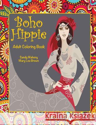 Boho Hippie Adult Coloring Book Sandy Mahony Mary Lou Brown 9781530816965 Createspace Independent Publishing Platform - książka