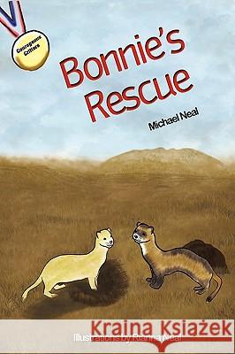 Bonnie's Rescue: A Courageous Critters(r) Series Book Neal, Michael 9781440112379 iUniverse.com - książka