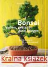Bonsai ziehen, gestalten und pflegen : Schritt für Schritt zum Bonsaiprofi. Mit kostenloser App für noch mehr Gartenspaß Kastner, Johann 9783833850691 Gräfe & Unzer