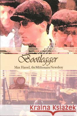 Bootlegger: Max Hassel, The Millionaire Newsboy Taggert, Ed 9780595260133 Writer's Showcase Press - książka