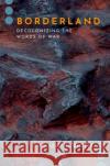 Borderland: Decolonizing the Words of War Chrisanthi Giotis 9780197565803 Oxford University Press, USA