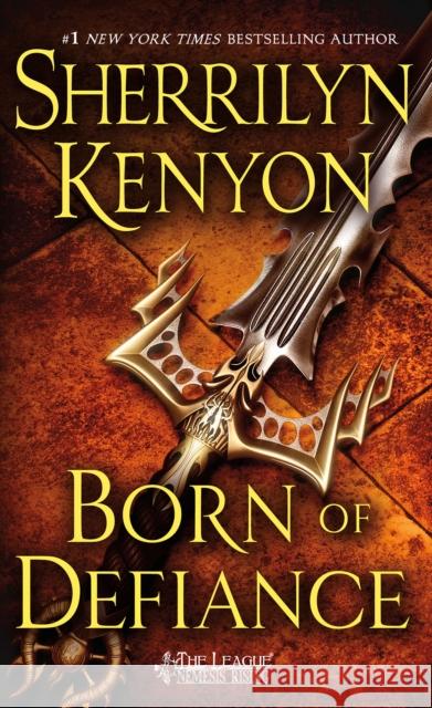 Born of Defiance: The League: Nemesis Rising Kenyon, Sherrilyn 9781250073068 St. Martin's Press - książka