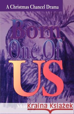 Born One Of Us: A Christmas Chancel Drama Fairman, Marion 9780788005718 CSS Publishing Company - książka