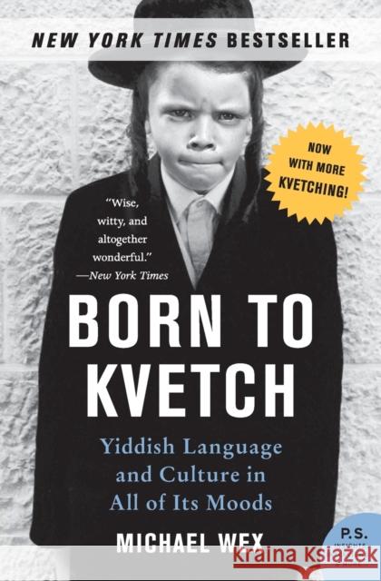 Born to Kvetch: Yiddish Language and Culture in All of Its Moods Wex, Michael 9780061132179 Harper Perennial - książka