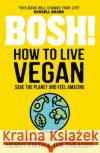 BOSH! How to Live Vegan Ian Theasby 9780008414108 HarperCollins Publishers