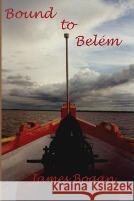 Bound to Belem (Color) James Bogan 9780979564321 Missouri Partners Publishing - książka