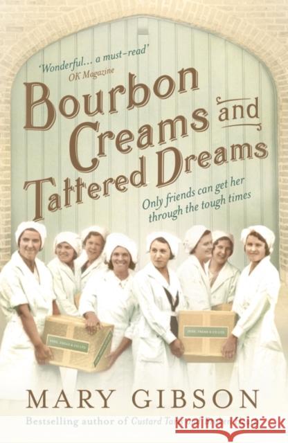 Bourbon Creams and Tattered Dreams Gibson, Mary 9781784973353  - książka