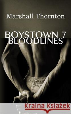 Boystown 7: Bloodlines Marshall Thornton 9781508545712 Createspace - książka
