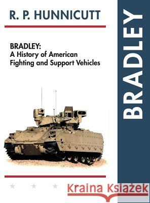 Bradley: A History of American Fighting and Support Vehicles R. P. Hunnicutt 9781626542525 Echo Point Books & Media - książka