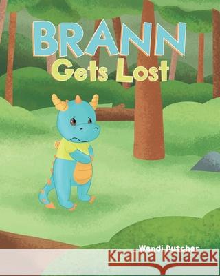 Brann Gets Lost Wendi Dutcher 9781645318460 Newman Springs Publishing, Inc. - książka