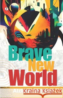 Brave New World Aldous Huxley   9789358045376 Pharos Books Private Limited - książka