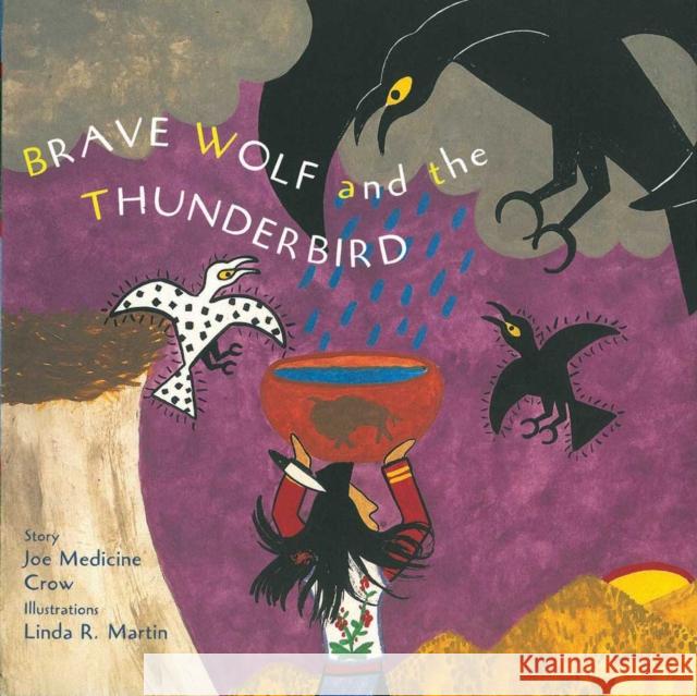 Brave Wolf and the Thunderbird: Tales of the People Joseph Medicin Joe Medicine Crow Linda R. Martin 9780789201607 Abbeville Press - książka