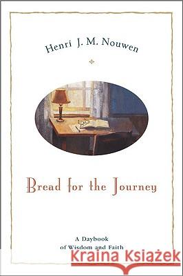 Bread for the Journey: A Daybook of Wisdom and Faith Nouwen, Henri J. M. 9780060663599 HarperOne - książka
