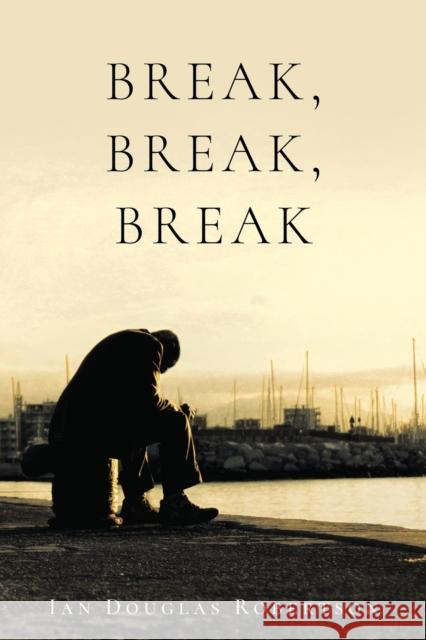 Break, Break, Break Ian Douglas Robertson, Marcus Webb 9781955575539 Ian Douglas Robertson - książka