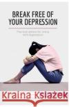 Break Free of Your Depression: Practical advice for living with depression 50minutes 9782806299055 50minutes.com