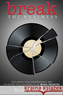 Break the Business Ryan Kairalla 9780692590669 Corey Consulting - książka