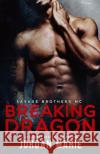 Breaking Dragon: Savage Brothers MC Jordan Marie 9781506027210 Createspace
