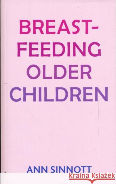 Breastfeeding Older Children Ann Sinnott 9781853439391  - książka