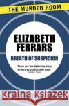 Breath of Suspicion Elizabeth Ferrars 9781471906725 Murder Room