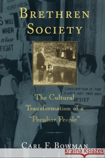Brethren Society: The Cultural Transformation of a Peculiar People Bowman, Carl F. 9780801849053 Johns Hopkins University Press - książka