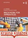 Brickwork for Apprentices J. C. Hodge Malcolm Thorpe 9780367624347 Routledge