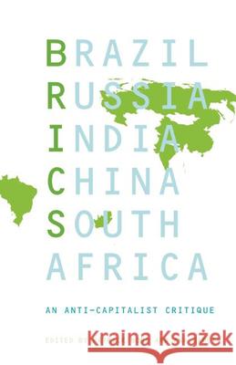 Brics: An Anticapitalist Critique Ana Garcia Patrick Bond 9781608465330 Haymarket Books - książka