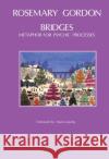 Bridges: Metaphor for Psychic Processes Rosemary Gordon   9780367323585 Routledge