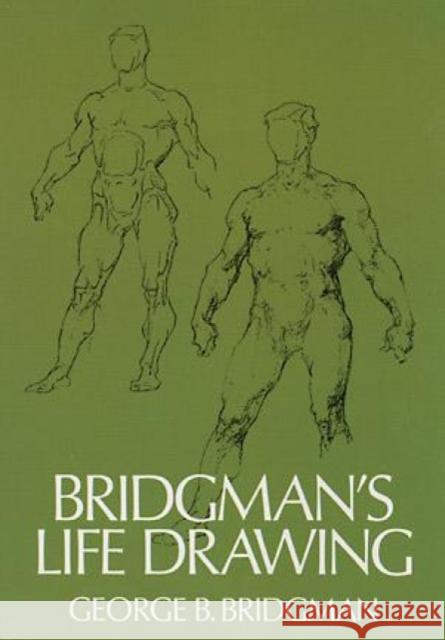 Bridgman's Life Drawing George B. Bridgman 9780486227108 Dover Publications - książka