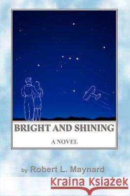 Bright and Shining Robert L. Maynard 9780759650534 Authorhouse - książka
