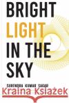 Bright Light in the Sky Surendra Kumar Sagar 9781710430493 Independently Published