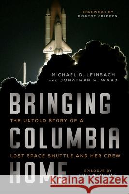 Bringing Columbia Home: The Untold Story of a Lost Space Shuttle and Her Crew  9781628728514 Skyhorse Publishing - książka