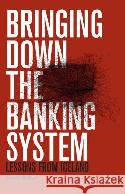 Bringing Down the Banking System: Lessons from Iceland Johnsen, G. 9781137455574 Palgrave Macmillan - książka