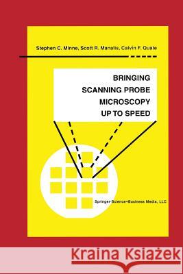 Bringing Scanning Probe Microscopy Up to Speed Minne, Stephen C. 9781461373537 Springer - książka