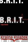 B.R.I.T. Leigh Semler 9780595217854 Writers Club Press
