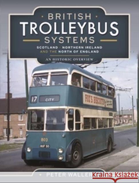 British Trolleybus Systems - Yorkshire: An Historic Overview Peter Waller 9781526770608 Pen & Sword Books Ltd - książka