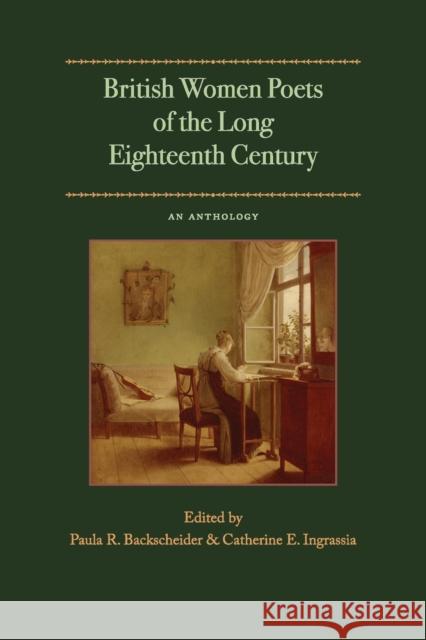 British Women Poets of the Long Eighteenth Century: An Anthology Backscheider, Paula R. 9780801892783 Johns Hopkins University Press - książka