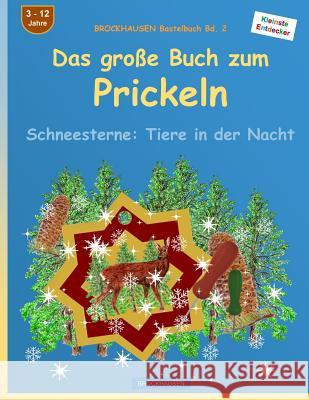 BROCKHAUSEN Bastelbuch Bd. 2 - Das grosse Buch zum Prickeln: Schneesterne: Tiere in der Nacht Golldack, Dortje 9781523238118 Createspace Independent Publishing Platform - książka