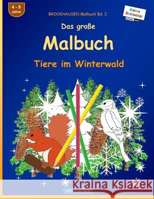 BROCKHAUSEN Malbuch Bd. 2 - Das große Malbuch: Tiere im Winterwald Golldack, Dortje 9781541072138 Createspace Independent Publishing Platform - książka