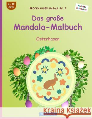 BROCKHAUSEN Malbuch Bd. 2 - Das große Mandala-Malbuch: Osterhasen Golldack, Dortje 9781530216451 Createspace Independent Publishing Platform - książka