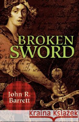 Broken Sword John R. Barrett 9780595473601 iUniverse - książka