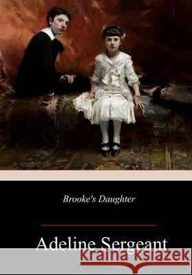 Brooke's Daughter Adeline Sergeant 9781987477023 Createspace Independent Publishing Platform - książka
