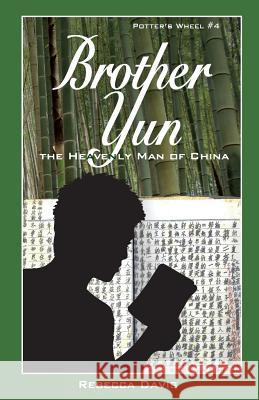 Brother Yun: The Heavenly Man of China Rebecca Davis 9780998943503 Not Avail - książka